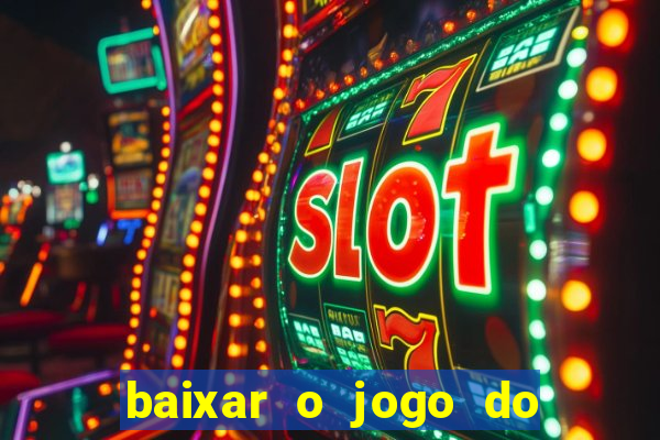 baixar o jogo do candy crush